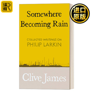 精装 Somewhere 克莱夫·詹姆斯论拉金 Rain Becoming