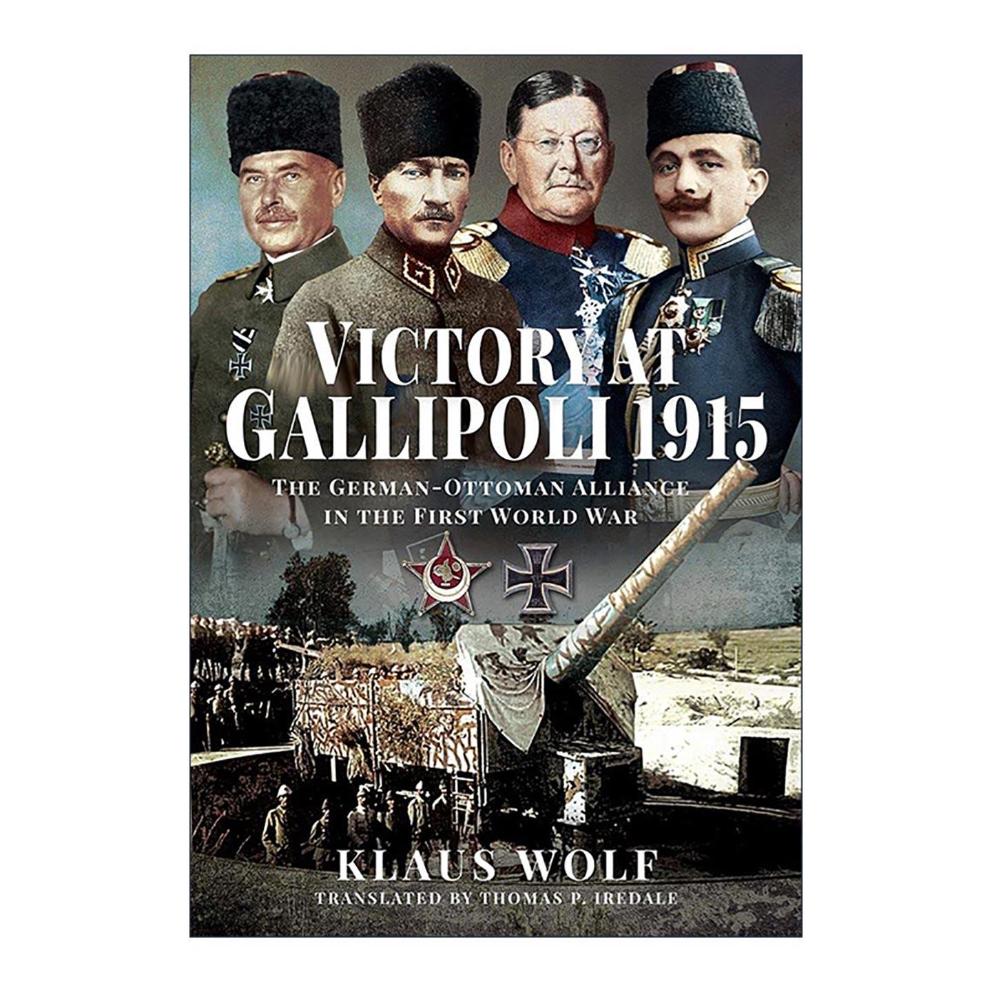 英文原版 Victory at Gallipoli 1915年加里波利之战的胜利 第一次世界大战中的德国奥斯曼帝国联盟 精装 英文版 进口英语原版书籍
