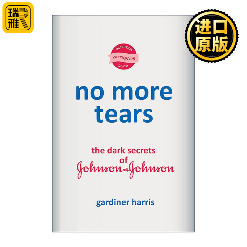 英文原版 No More Tears 不再流泪 强生公司的黑暗秘密 企业史 Gardiner Harris 精装 英文版 进口英语原版书籍