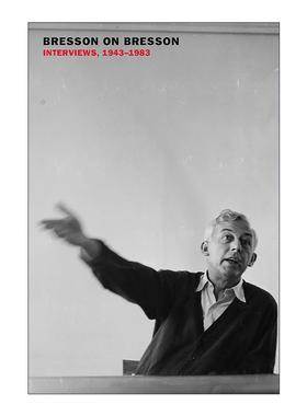 英文原版 Bresson on Bresson Interviews 1943-1983 电影的节奏是心跳 罗贝尔·布列松谈话录 英文版 进口英语原版书籍