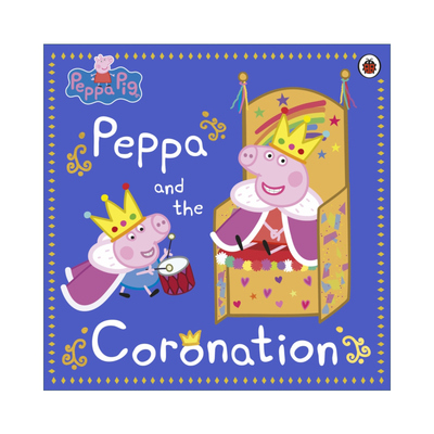 Peppa Pig: Peppa and the Coronation 小猪佩奇绘本 佩奇和加冕礼