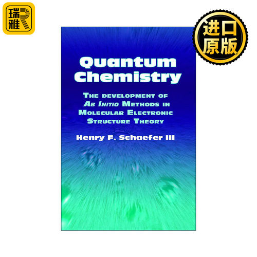 英文原版 Quantum Chemistry 量子化学 从头计算法在分子电子结构理论中的发展 Henry F. Schaefer III 英文版 进口英语原版书籍