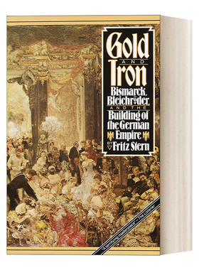 Gold and Iron 金与铁：俾斯麦、布莱希罗德与德意志帝国的建立 Fritz Stern