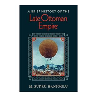 普林斯顿大学教授M.许克吕·哈尼奥卢 书籍 History Late Ottoman the Brief 进口英语原版 英文原版 Empire奥斯曼帝国晚期简史