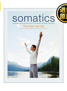 英文原版 Somatics 体觉运动学 唤醒大脑对运动 灵活性和健康的控制 英文版 进口英语原版书籍