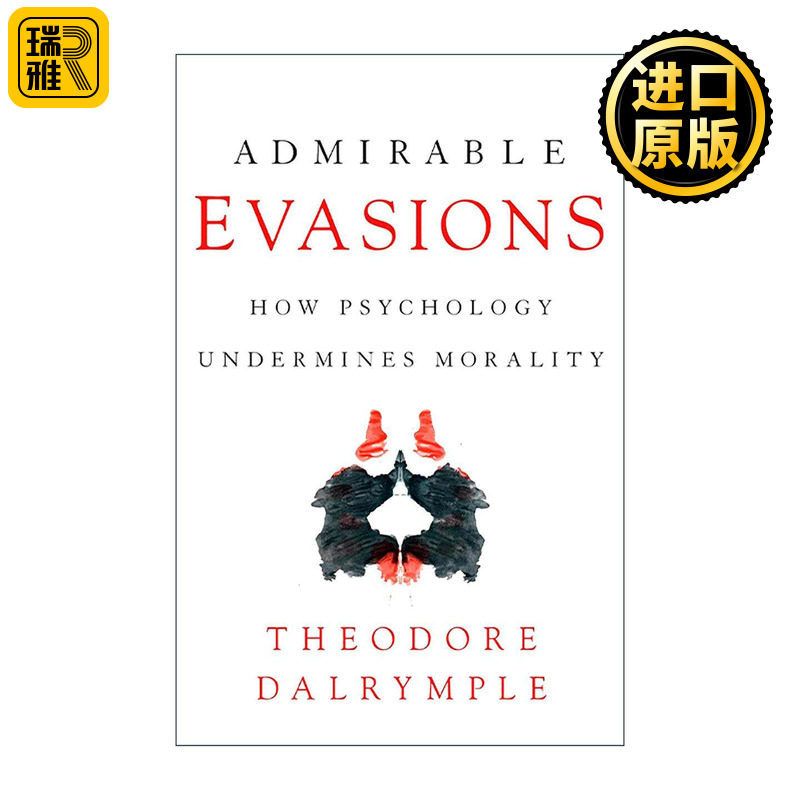 英文原版 Admirable Evasions 令人钦佩的逃避 心理学如何破坏道德 精神病学家Theodore Dalrymple 英文版 进口英语原版书籍