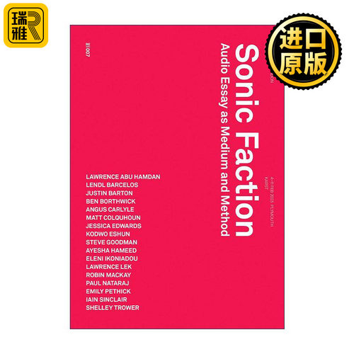 英文原版 Sonic Faction 声音派系 作为媒介和方法的有声短文 音频 媒体 美学哲学 Justin Barton 英文版 进口英语原版书籍