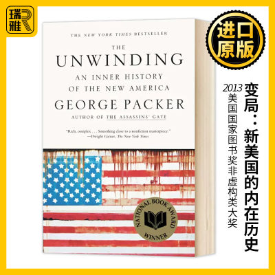 变局 新美国的内在历史 英文原版 The Unwinding: An Inner History of the New America 下沉年代 George Packer进口英语书籍