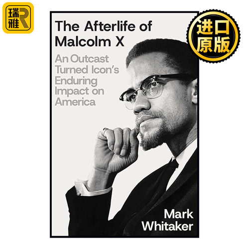英文原版 Afterlife Of Malcolm X 马尔科姆·X的死后世界 一位被排斥者转变为偶像的持久影响 精装 英文版 进口英语原版书籍