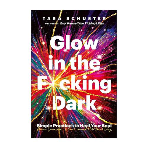 英文原版 Glow in the F*cking Dark 在黑暗中发光 重塑自我的疗愈指南 英文版 进口英语原版书籍