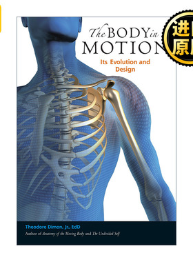 The Body in Motion 运动中的身体 进化与设计 人体解剖学 Theodore Dimon  Jr.