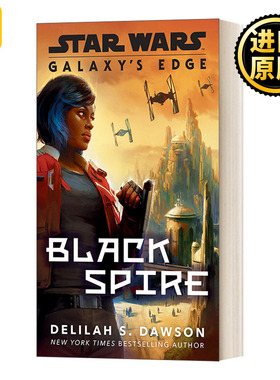 星球大战正史小说 银河边缘 黑峰 英文原版 Star Wars Galaxy's Edge: Black Spire 星际大战 Delilah S. Dawson 进口英语原版书籍