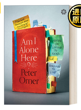 Am I Alone Here? 我在这里是孤独的吗？为阅读而生活和为生活而阅读的笔记 Peter Orner