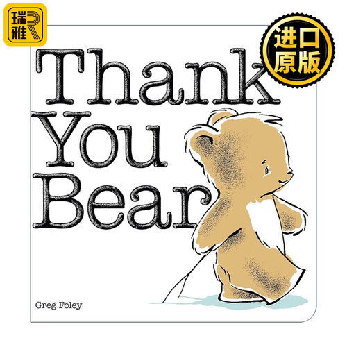 英文原版 Thank You Bear 谢谢你 小熊 夏洛特·佐罗托奖 儿童启蒙认知绘本 纸板书 Greg Foley 英文版 进口英语原版书籍