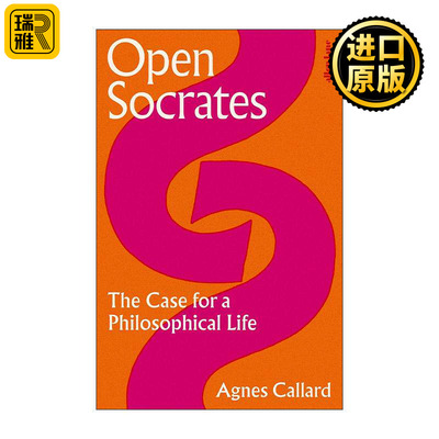 英文原版 Open Socrates 探究苏格拉底 哲学人生 精装 Agnes Callard 英文版 进口英语原版书籍