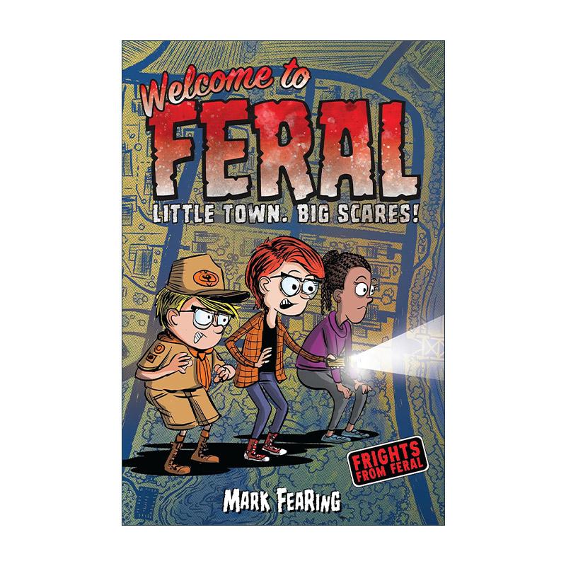 英文原版 Welcome to Feral Frights from Feral野性恐惧系列1 欢迎来到野性世界 青少年图书馆协会推荐 儿童冒险漫画Mark Fearing