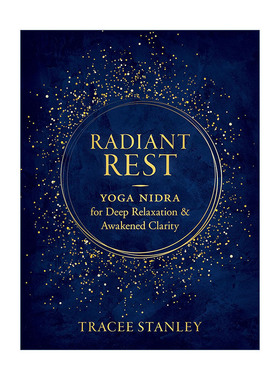Radiant Rest 深度放松和唤醒清醒的Yoga Nidra瑜伽瑙力法 治愈冥想指南 Tracee Stanley