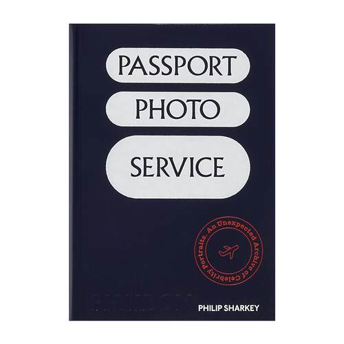 英文原版 Passport Phot`o Service 名人证件照档案 精装 明星素颜摄影 摄影 肖像艺术 英文版 进口英语原版书籍
