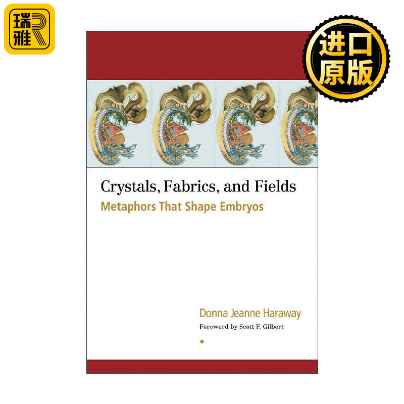 Crystals, Fabrics, and Fields 晶体 织物和领域 塑造胚胎的隐喻 Donna Jeanne Haraway