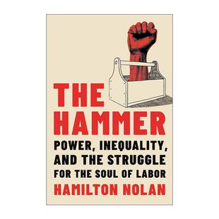 精装 书籍 Hammer 进口英语原版 英文版 哈佛2024暑期书单 不平等和为劳动灵魂而斗争 权力 锤子 The 英文原版