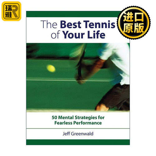 英文原版 The Best Tennis of Your Life 网球技巧指南 无畏表现的50个心理策略 前网球职业选手Jeff Greenwald  进口英语原版书籍