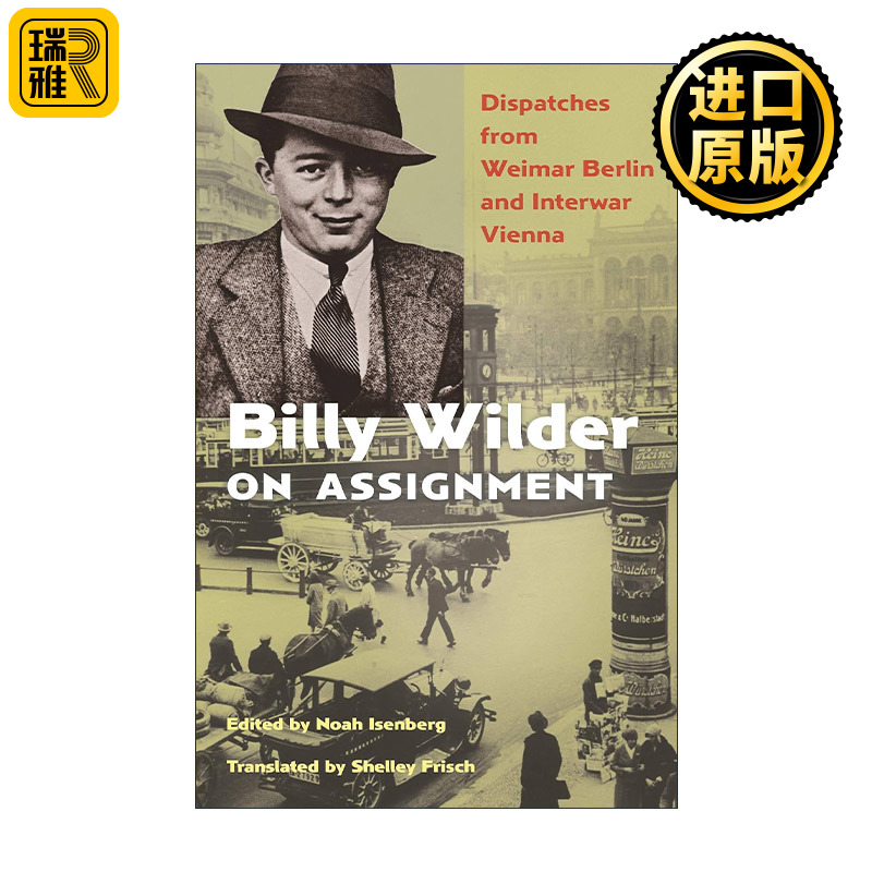 Billy Wilder on Assignment 比利·怀尔德的任务 魏玛柏林和维也纳的派遣 电影艺术传记 精装