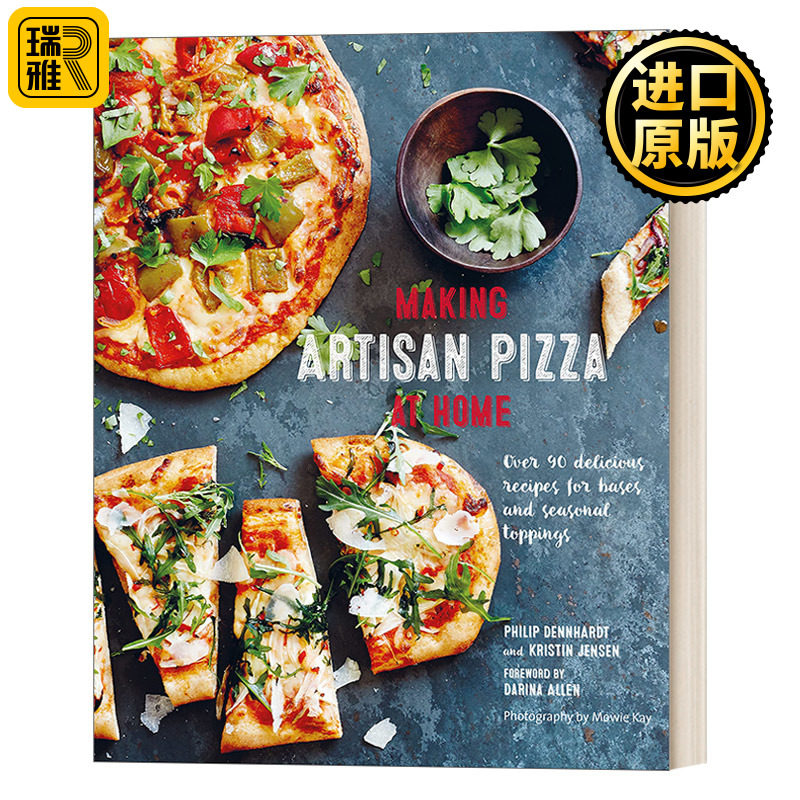 Making Artisan Pizza at Home 在家做手工披萨 90种新鲜烘焙手工披萨食谱 精装