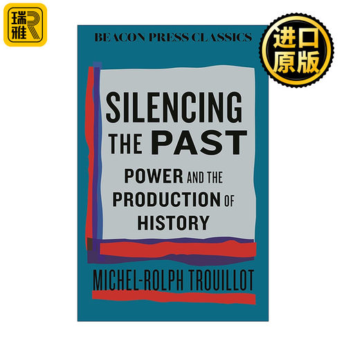 英文原版 Silencing the Past 沉默的过去 权力与历史生产 米歇尔-罗尔夫·特鲁约 豪华精装收藏版 英文版 进口英语原版书籍