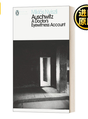 Auschwitz: A Doctor's Eyewitness Account 来自纳粹地狱的报告 : 奥斯维辛犹太医生纪述 米克洛斯·尼斯利 企鹅现代经典