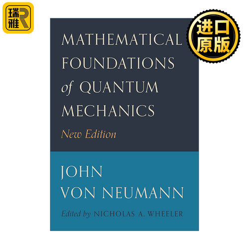 量子力学的数学基础 英文原版 Mathematical Foundations of Quantum Mechanics 新版 英文版 John von Neumann 进口英语原版书籍