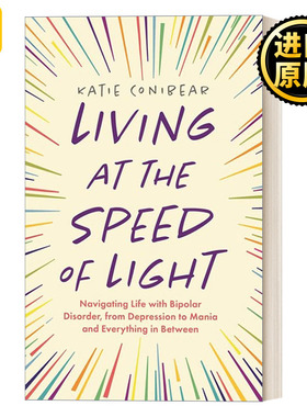 Living at the Speed of Light 以光速生活 双相情感障碍的生活导航 从抑郁到躁狂和两者之间的一切