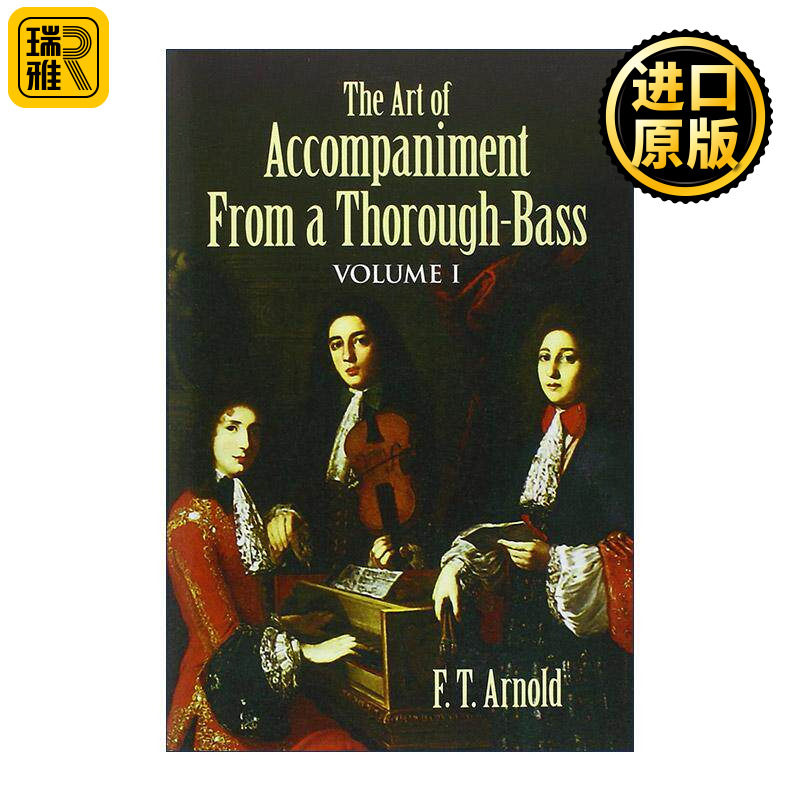 英文原版 The Art of Accompaniment from a Thorough-Bass Volume I 通奏低音的伴奏艺术 17 18世纪的实践 卷一 F. T. Arnold