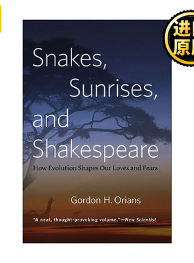 Snakes, Sunrises, and Shakespeare 蛇 日出与莎士比亚 演化如何塑造我们的爱与恐惧 心理学 Gordon H. Orians