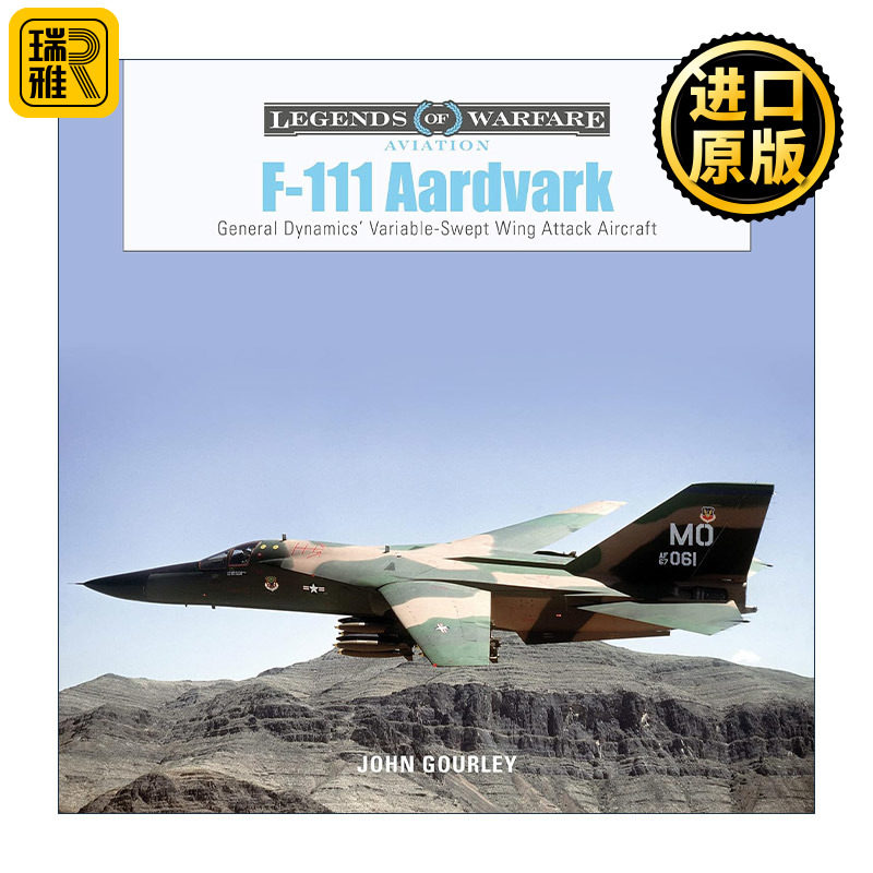 F-111 Aardvark F-111战斗轰炸机 通用动力公司可变后掠翼攻击机 精装图册指南 John Gourley