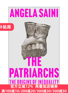 英文原版 The Patriarchs 先祖 不平等的起源 逊色作者安吉拉·萨伊尼Angela Saini 英文版 进口英语原版书籍
