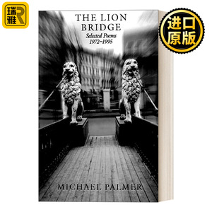 The Lion Bridge: Selected Poems 1972-1995 狮子桥:诗选1972-1995 美国当代著名诗人 迈克尔‧帕尔玛