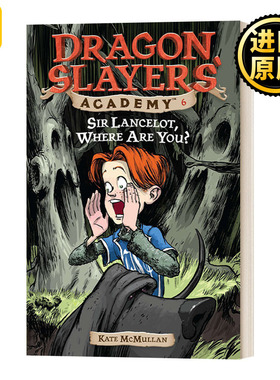 Dragon Slayers' Academy #6 Sir Lancelot, Where Are You 从前有条喷火龙6 冒险大营救