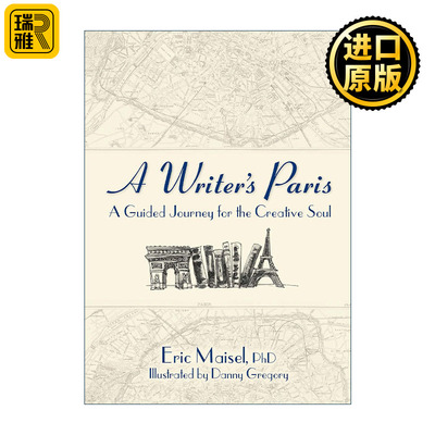 英文原版 A Writer's Paris 作家的巴黎 创造性灵魂的向导之旅 为什么受伤的总是聪明人作者Eric Maisel 英文版 进口英语原版书籍