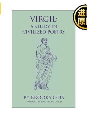 Virgil A Study in Civilized Poetry Brooks Otis