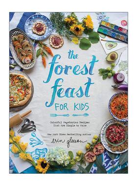 英文原版 The Forest Feast for Kids 儿童森林盛宴 美味简便的素食食谱 烹饪指南 艾琳·格里森 精装 英文版 进口英语原版书籍