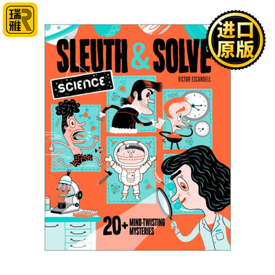Sleuth & Solve: Science 侦探解密 科学篇 20个令人费解的迷题  精装