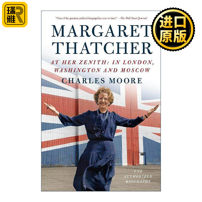 英文原版 Margaret Thatcher At Her Zenith 撒切尔夫人传 从绝境到巅峰 赢得大满贯 查尔斯·莫尔 英文版 进口英语原版书籍