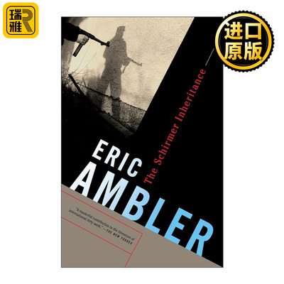 The Schirmer Inheritance 席尔默遗产 犯罪推理小说 现代悬疑小说之父Eric Ambler