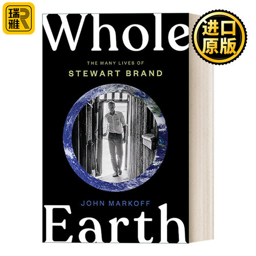 Whole Earth 全球概览：斯图尔特·布兰德的一生 传记 John Markoff 精装