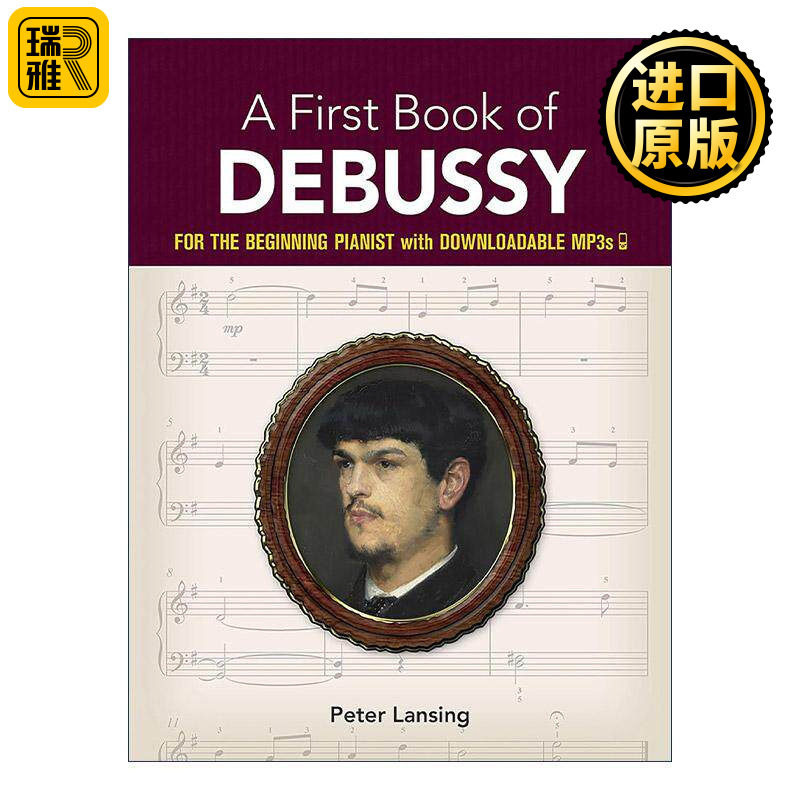 英文原版 A First Book of Debussy 克劳德·德彪西之书 初学者经典钢琴曲谱指南 可下载MP3 英文版 进口英语原版书籍