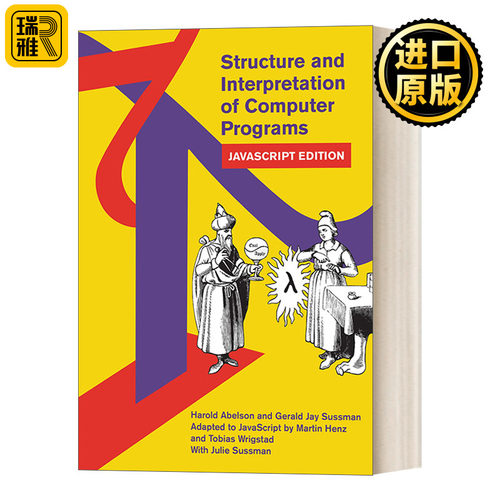 Structure and Interpretation of Computer Programs: JavaScript Edition 计算机程序的构造和解释 Harold Abelson