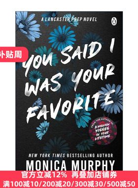 英文原版 You Said I Was Your Favorite 你说我是你的挚爱 Monica Murphy畅销爱情小说兰卡斯特预科系列5 TikTok热门北美晋江文学