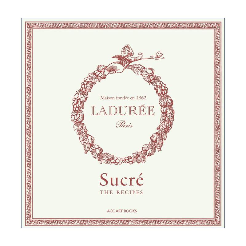 英文原版 Ladurée Sucré 巴黎高端品牌拉杜丽法式百年甜品食谱精装  Philippe Andrieu 英文版 进口英语原版书籍