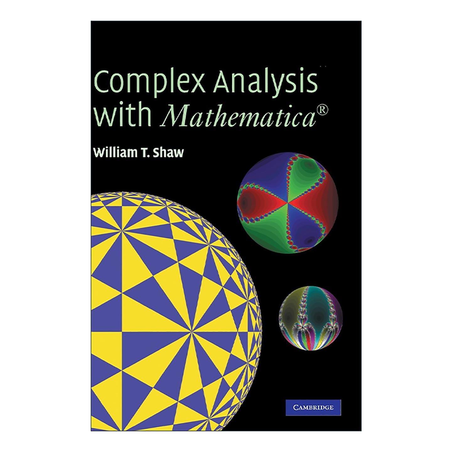 英文原版 Complex Analysis with MATHEMATICA 复分析与 Mathematica 精装 William T. Shaw 英文版 进口英语原版书籍