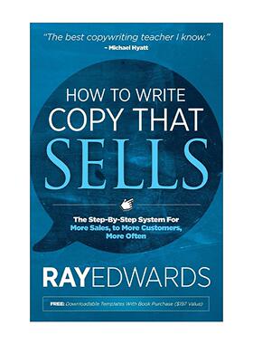 英文原版 How to Write Copy That Sells 如何编写销售文案 系统性推销分步指南 商业技能 Ray Edwards 英文版 进口英语原版书籍